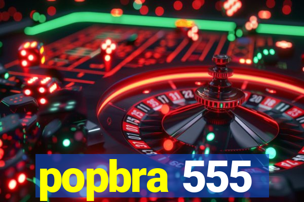 popbra 555